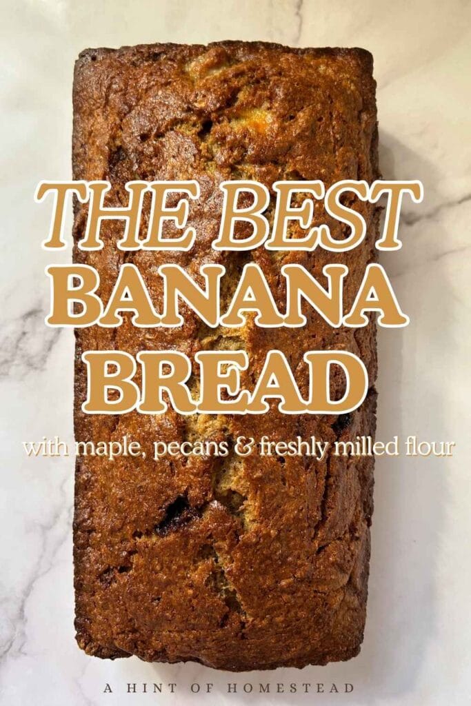 the best banana bread with maple, pecans & freshly milled flour pinterest image