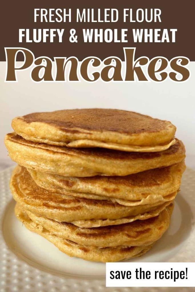pinterest images of a stack of pancakes with title "fresh milled flour fluffy and whole wheat pancakes